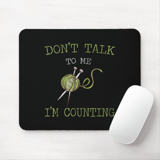 Don't Talk To Me I'm Counting Crochet Knitting Quo Muismat (Met muis)