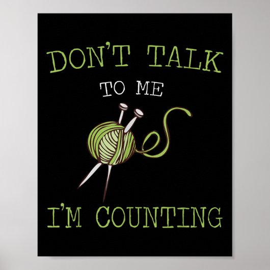 Don't Talk To Me I'm Counting Crochet Knitting Quo Poster (Voorkant)