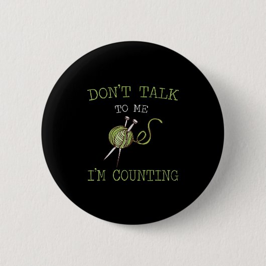 Don't Talk To Me I'm Counting Crochet Knitting Quo Ronde Button 5,7 Cm (Voorkant)