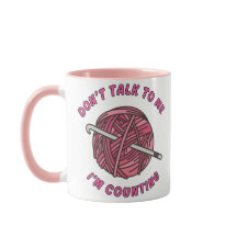 Don't talk to me I'm counting funny crochet 