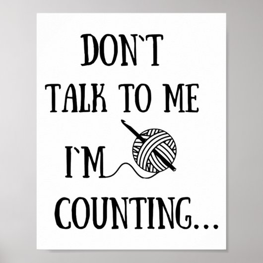 Dont Talk To Me Im Counting Funny Crochet Poster (Voorkant)