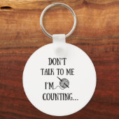 Dont Talk To Me Im Counting Funny Crochet  Sleutelhanger (Voorkant)