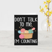 Don't Talk To Me I'm Counting - Funny Knitter Gift Kaart (Gele Bloem)