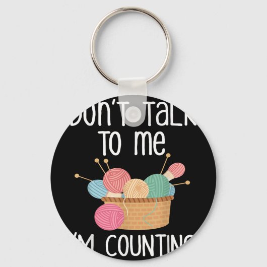 Don't Talk To Me I'm Counting - Funny Knitter Gift Sleutelhanger (Voorkant)