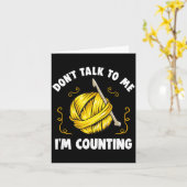 Don't Talk To Me I'm Counting _ Funny Knitting Cro Kaart (Gele Bloem)