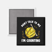 Don't Talk To Me I'm Counting _ Funny Knitting Cro Magneet (Voorkant / Achterkant)