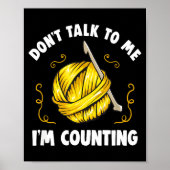 Don't Talk To Me I'm Counting _ Funny Knitting Cro Poster (Voorkant)