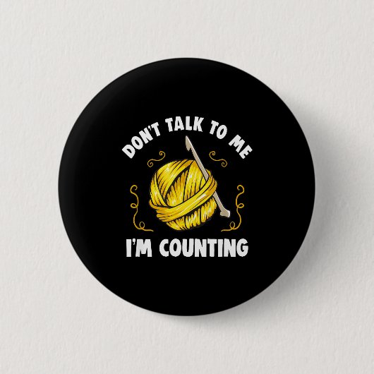 Don't Talk To Me I'm Counting _ Funny Knitting Cro Ronde Button 5,7 Cm (Voorkant)