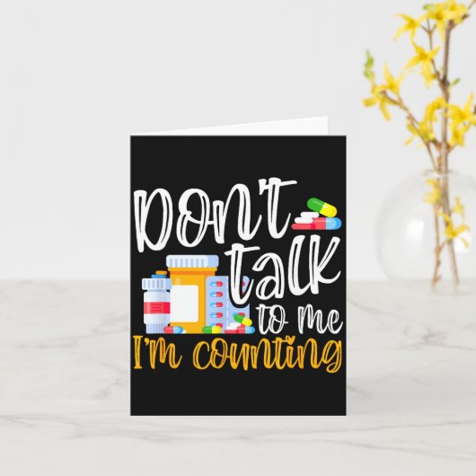 Dont Talk To Me Im Counting Funny Pharmacy Tech  Kaart (Gele Bloem)