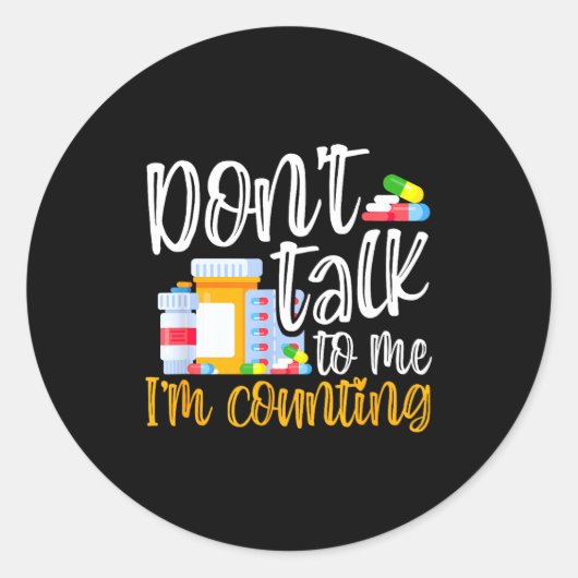 Dont Talk To Me Im Counting Funny Pharmacy Tech  Ronde Sticker (Voorkant)