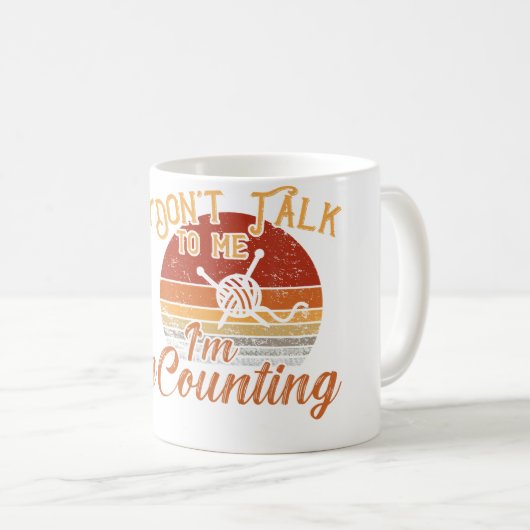 Dont Talk To Me. Im Counting Knit Yarn Crochet Koffiemok (Voorkant rechts)
