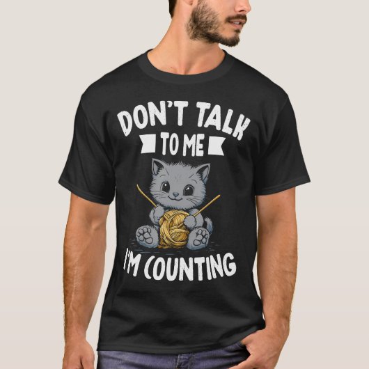 Don'T Talk To Me I'M Counting Knitting Knitter Cro T-shirt (Voorkant)