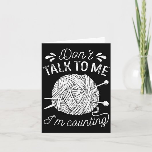 Don't Talk To Me I'm Counting Knitting Lover Funny Kaart (Voorkant)