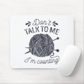 Don't Talk To Me I'm Counting Knitting Lover Knitt Muismat (Met muis)