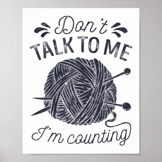 Don't Talk To Me I'm Counting Knitting Lover Knitt Poster (Voorkant)