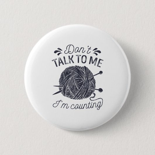 Don't Talk To Me I'm Counting Knitting Lover Knitt Ronde Button 5,7 Cm (Voorkant)