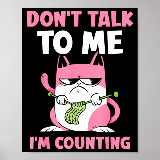 Don't Talk To Me I'm Counting Knitting Yarn Knit K Poster (Voorkant)