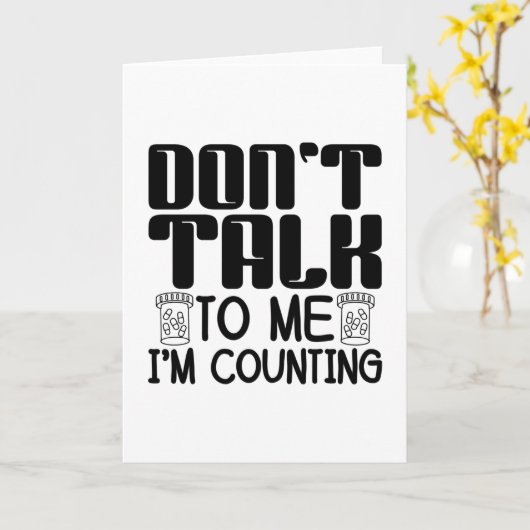 Don't Talk To Me I'm Counting Pharmacist Pharmacy Kaart (Gele Bloem)