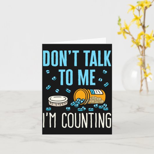 Dont Talk To Me Im Counting Pharmacist Pharmacy  Kaart (Gele Bloem)