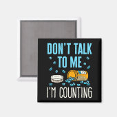 Dont Talk To Me Im Counting Pharmacist Pharmacy Magneet (Voorkant / Achterkant)