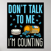 Dont Talk To Me Im Counting Pharmacist Pharmacy  Poster (Voorkant)