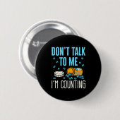 Dont Talk To Me Im Counting Pharmacist Pharmacy  Ronde Button 5,7 Cm (Voorkant /achterkant)