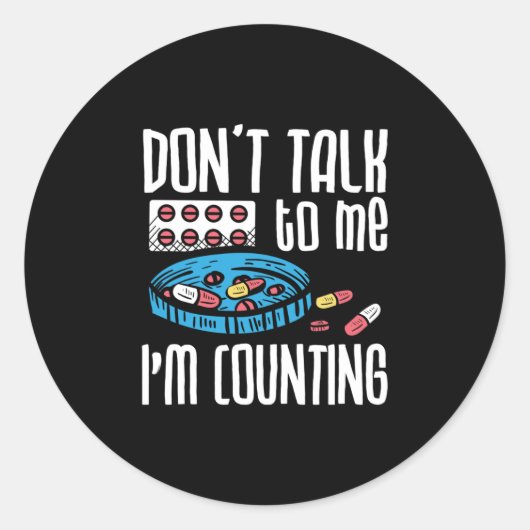 Don't Talk To Me I'm Counting Pharmacist Pharmacy Ronde Sticker (Voorkant)