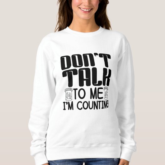 Don't Talk To Me I'm Counting Pharmacist Pharmacy Trui (Voorkant)