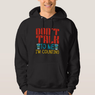 Don't Talk To Me I'm Counting Pharmacy Pharmacist Hoodie