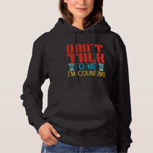 Don't Talk To Me I'm Counting Pharmacy Pharmacist Hoodie