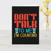 Don't Talk To Me I'm Counting Pharmacy Pharmacist Kaart (Gele Bloem)