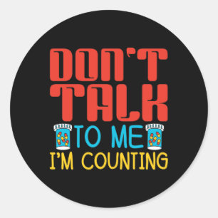 Don't Talk To Me I'm Counting Pharmacy Pharmacist Ronde Sticker
