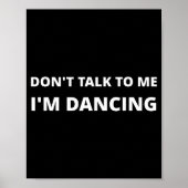 Don't Talk To Me, I'm Dancing, Funny Rave  Poster (Voorkant)