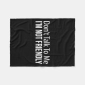 Don't Talk To Me - I'm Not Friendly -  Fleece Deken (Voorkant (Horizontaal))