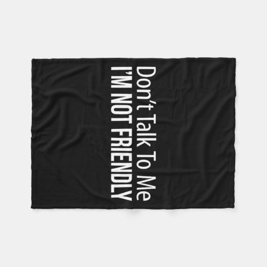 Don't Talk To Me - I'm Not Friendly - Fleece Deken (Voorkant (Horizontaal))