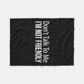 Don't Talk To Me - I'm Not Friendly -  Fleece Deken (Voorkant (Horizontaal))