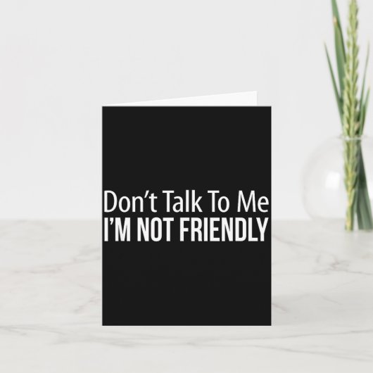Don't Talk To Me - I'm Not Friendly -  Kaart (Voorkant)