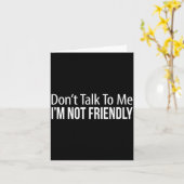 Don't Talk To Me - I'm Not Friendly -  Kaart (Gele Bloem)