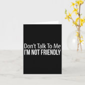 Don't Talk To Me - I'm Not Friendly -  Kaart (Gele Bloem)