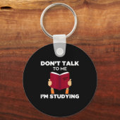 Don't Talk To Me I'm Studying Funny Book Studious  Sleutelhanger (Voorkant)