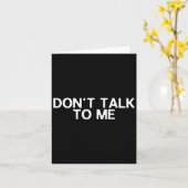 Don't Talk To Me Print On The Back Funny Anti Soci Kaart (Gele Bloem)