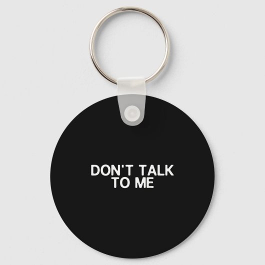 Don't Talk To Me Print On The Back Funny Anti Soci Sleutelhanger (Voorkant)