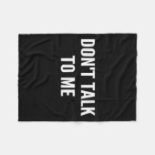 Don't Talk To Me Shirt Funny Shirt  Fleece Deken (Voorkant (Horizontaal))