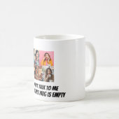 "Don't Talk To me Until This Mug is Empty" Fun Koffiemok (Voorkant rechts)