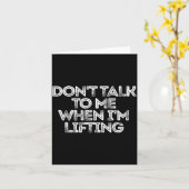 Don't Talk To Me When I'm Lifting Kaart (Gele Bloem)