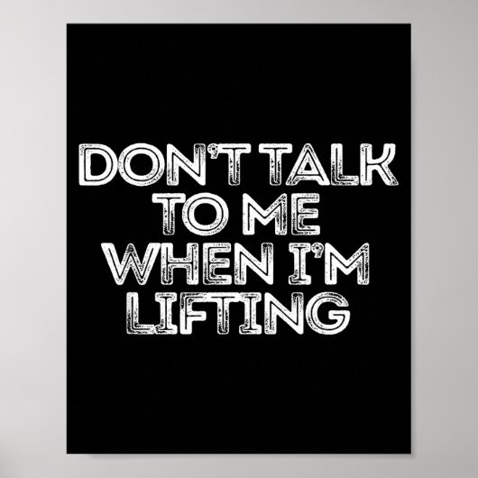 Don't Talk To Me When I'm Lifting  Poster (Voorkant)