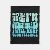 Don't Talk To Me When I'm Overstimulated Funny Tre Fleece Deken (Voorkant)