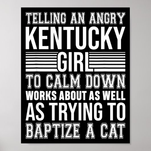 Don't Tell An Angry Kentucky Girl To Calm Down Fun Poster (Voorkant)
