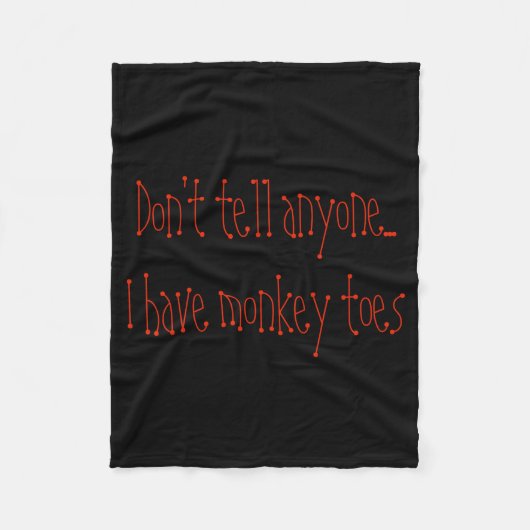 Dont Tell Anyone I Have Monkey Toes  Fleece Deken (Voorkant)