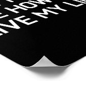 Don't Tell Me How To Live My Life, Funny, Sarcasti Poster (Hoek)